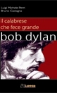 Il calabrese che fece grande Bob Dylan
