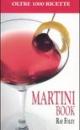 Martini Book. Più di 1000 ricette a base di Martini