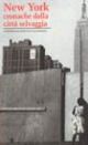 New York. Cronache dalla città selvaggia